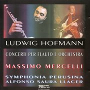 Hofmann : Concerti Per Flauto E Orchestra cover image