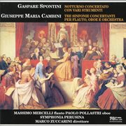 Spontini : Notturno Concertato Con Vari Strumenti. Cambini. Tre Sinfonie Concertanti Per Flauto, cover image