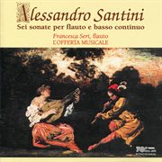 Santini : Flute Sonatas Nos. 1-6 cover image