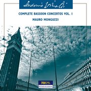 Antonio Lucio Vivaldi - Complete Bassoon Concertos Vol. 1 : Complete Bassoon Concertos Vol. 1 cover image
