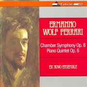 Wolf-Ferrari : Sinfonia Da Camera In B-Flat Major / Piano Quintet In D-Flat Major cover image