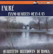 Fauré : Piano Quartets Nos. 1 And 2 cover image