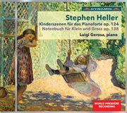 Heller : Kinderszenen, Op. 124 & Notenbuch Für Klein Und Groß, Op. 138 cover image