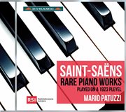 Saint-Saëns : Rare Piano Works Played On A 1923 Pleyel cover image