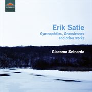 Satie : Gymnopédies, Gnossiennes & Other Works cover image