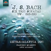 J. S. Bach : 6 Trio Sonatas, Bwvv 525-530 cover image