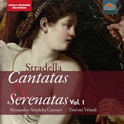Stradella : Cantatas & Serenatas, Vol. 1 cover image