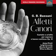 Bassani : Affetti Canori, Cantate Et Ariette, Op. 6 cover image