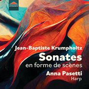 Jean-Baptiste Krumpholtz : Sonates En Forme De Scènes cover image