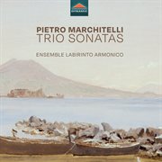 Pietro Marchitelli, Trio Sonatas cover image