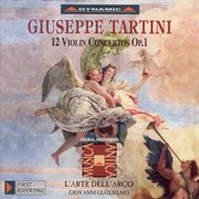 Tartini, G. : Violin Concertos, Vol.  1 (l'arte Dell'arco). 12 Violin Concertos, Op. 1 cover image