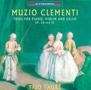 Clementi : Piano Trios, Opp. 28 And 32 cover image