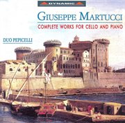 Martucci : Cello And Piano Works (complete) cover image
