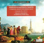Viotti : Violin Concertos (complete), Vol. 5. Nos. 4, 20, 27 cover image