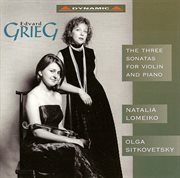 Grieg : Violin Sonatas Nos. 1-3 cover image
