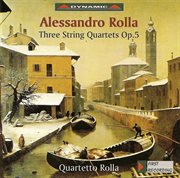 Rolla : String Quartets, Op. 5, Nos. 3-5 cover image