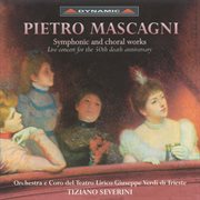 Mascagni, P. : Symphonic And Choral Works cover image