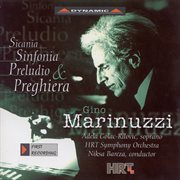 Marinuzzi, G. : Sicania / Symphony In A Major / Preludio E Preghiera cover image