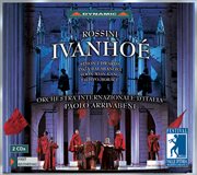 Rossini, G. : Ivanhoe [opera] (festival Della Valle D'itria Di Martina Franca, 2001) cover image
