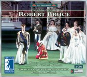 Rossini / Niedermeyer : Robert Bruce (french Pasticcio Of La Donna Del Lago) cover image