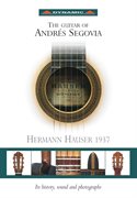 Segovia, Andres : Guitar Of Andres Segovia (the). Hermann Hauser 1937 (maker) cover image