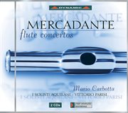 Mercadante : Flute Concertos Nos. 1, 2, 4 And 6 / Theme And Variations In A Major cover image