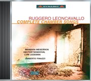 Leoncavallo : Chamber Songs (complete) cover image