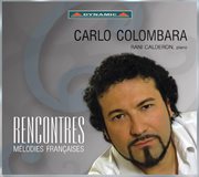 Vocal Recital : Colombara, Carlo. Fauré, G. / Hahn, R. / Gounod, C. / Duparc, H. / Poulenc, F. cover image