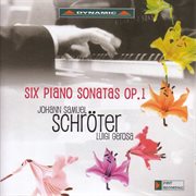 Schroeter, J.s. : Piano Sonatas, Op. 1 (complete) cover image