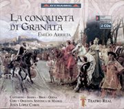Arrieta, P.e. : Conquista De Granada (la) [opera] cover image