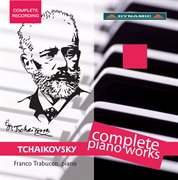 Tchaikovsky : Complete Piano Works cover image