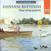 Bottesini : String Quartets In B-Flat Major / F-Sharp Minor / D Major cover image