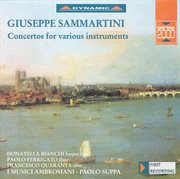 Sammartini : Concertos In A Major / D Major / B-Flat Major / C Major For Various Instruments cover image