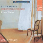 Reubke : Piano Sonata In B-Flat Minor / Mazurka In E Major / Scherzo In D Minor / Schuncke. Piano cover image