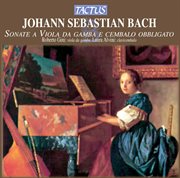 Bach : Sonate A Viola Da Gamba E Cembalo Obbligato cover image