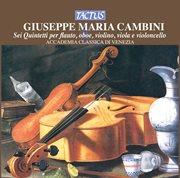 Cambini : Sei Quintetti Per Flauto, Oboe, Violino, Viola E Violoncello cover image