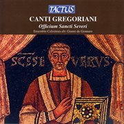 Canti Gregoriani : Officum Sancti Severi cover image