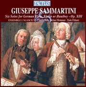 Sammartini : 6 Solos For German Flute, Violin Or Hautboy, Op. 13 cover image