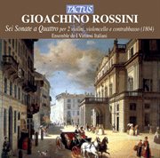 Rossini : Sei Sonate A Quattro Per 2 Violini, Violoncello E Contrabbasso (1804) cover image