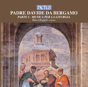 Padre Davide Da Bergamo : Part I. Musica Per La Liturgia cover image