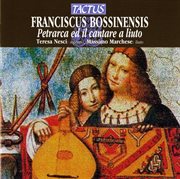 Bossinensis : Petrarca Ed Il Cantare A Liuto cover image