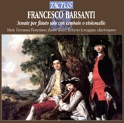 Barsanti : Sonate Per Flauto Solo Con Cembalo O Violoncell cover image
