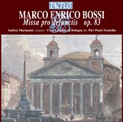 Marco Enrico Bossi : Missa Pro Defunctis, Op. 83 cover image