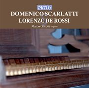 Scarlatti : Rossi. Opere Per Organo cover image