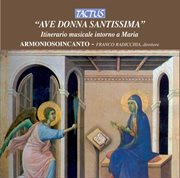 Ave Donna Santissima : Itinerario Musicale Intorno A Maria cover image