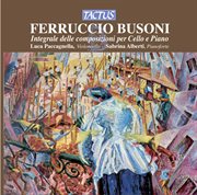 Busoni : Integrale Delle Composizioni Per Cello E Piano cover image