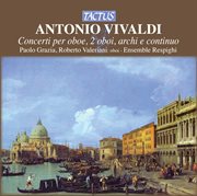 Vivaldi : Concerti Per Oboe, 2 Oboi, Archi E Continuo cover image