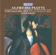 Piatti : Capricci, Op. 22 & Op. 25 Per Violoncello Solo. Dallapiccola. Ciaccona, Intermezzo & Adagio cover image