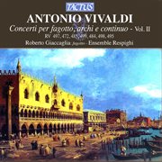 Vivaldi : Concerti Per Fagotto, Archi E Continuo, Vol. 2 cover image