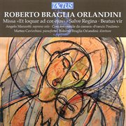 Roberto Braglia Orlandini : Missa "Et Loquar Ad Cor Ejus"- Salve Regina. Beatus Vir cover image